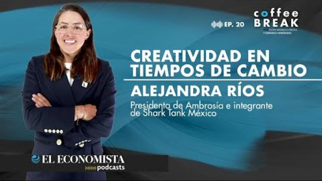 Alejandra Ríos, presidenta de Ambrosía e integrante de Shark Tank México, explica los 
distintivos que caracterizan a los entornos laborales creativos y ofrece una serie de consejos para hacer de esto una mentalidad permanente
